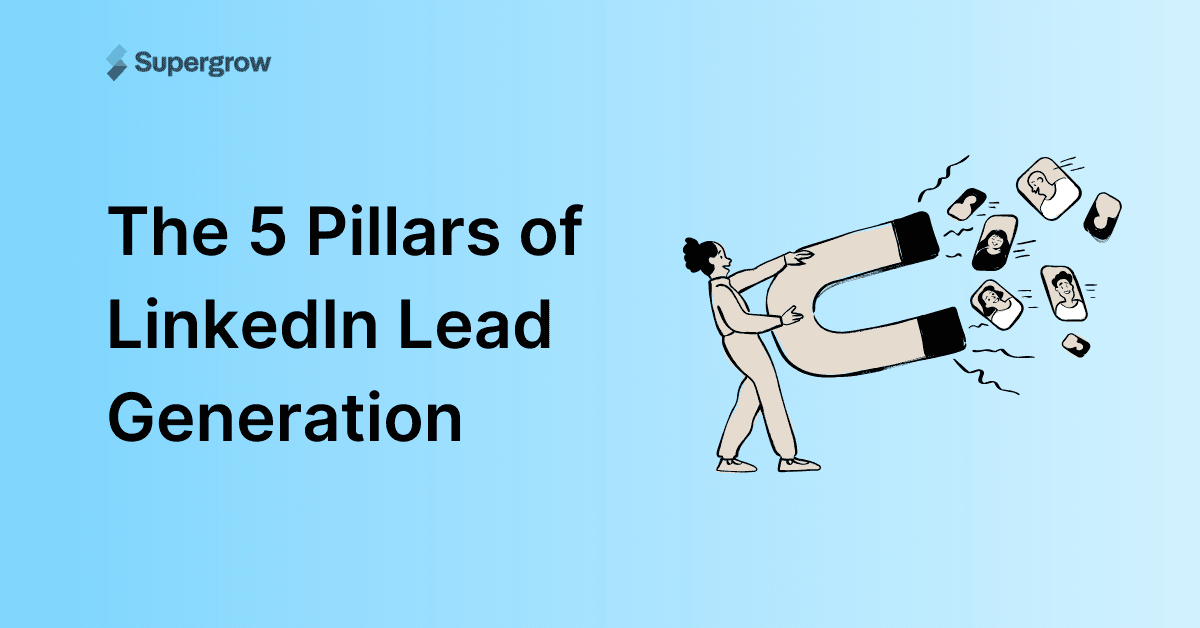 The 5 Pillars of LinkedIn Lead Generation: A Proven Blueprint for Success