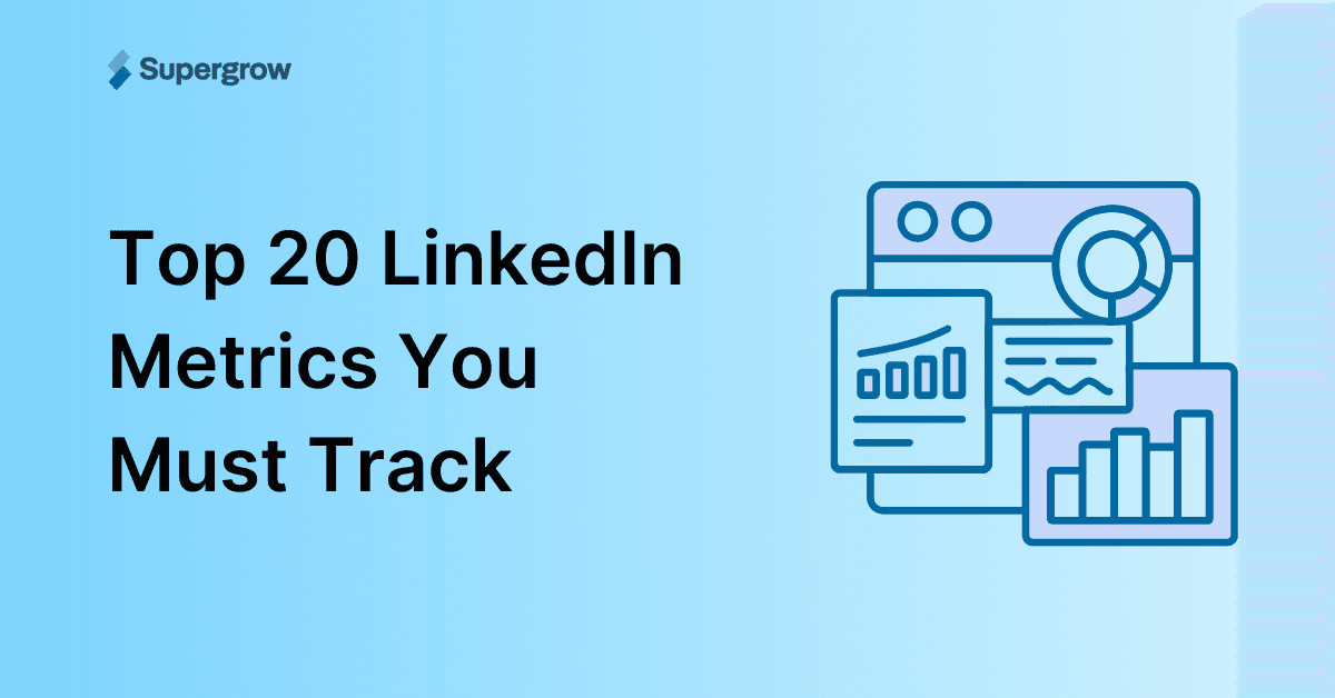 Top 20 LinkedIn Metrics You Must Track to Analyze Your Performance