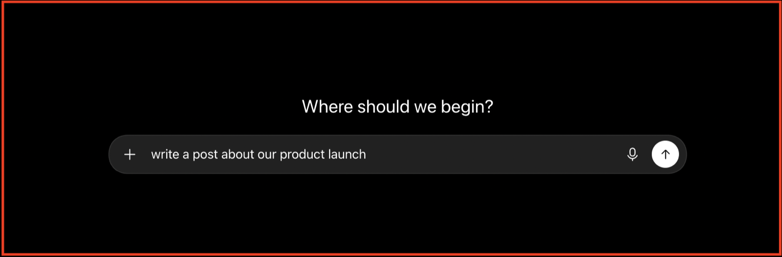 ChatGPT prompt box reading write a post about our product launch